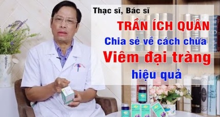 TTUT. BS Trần Ích Quân chia sẻ bí quyết điều trị Viêm Đại Tràng